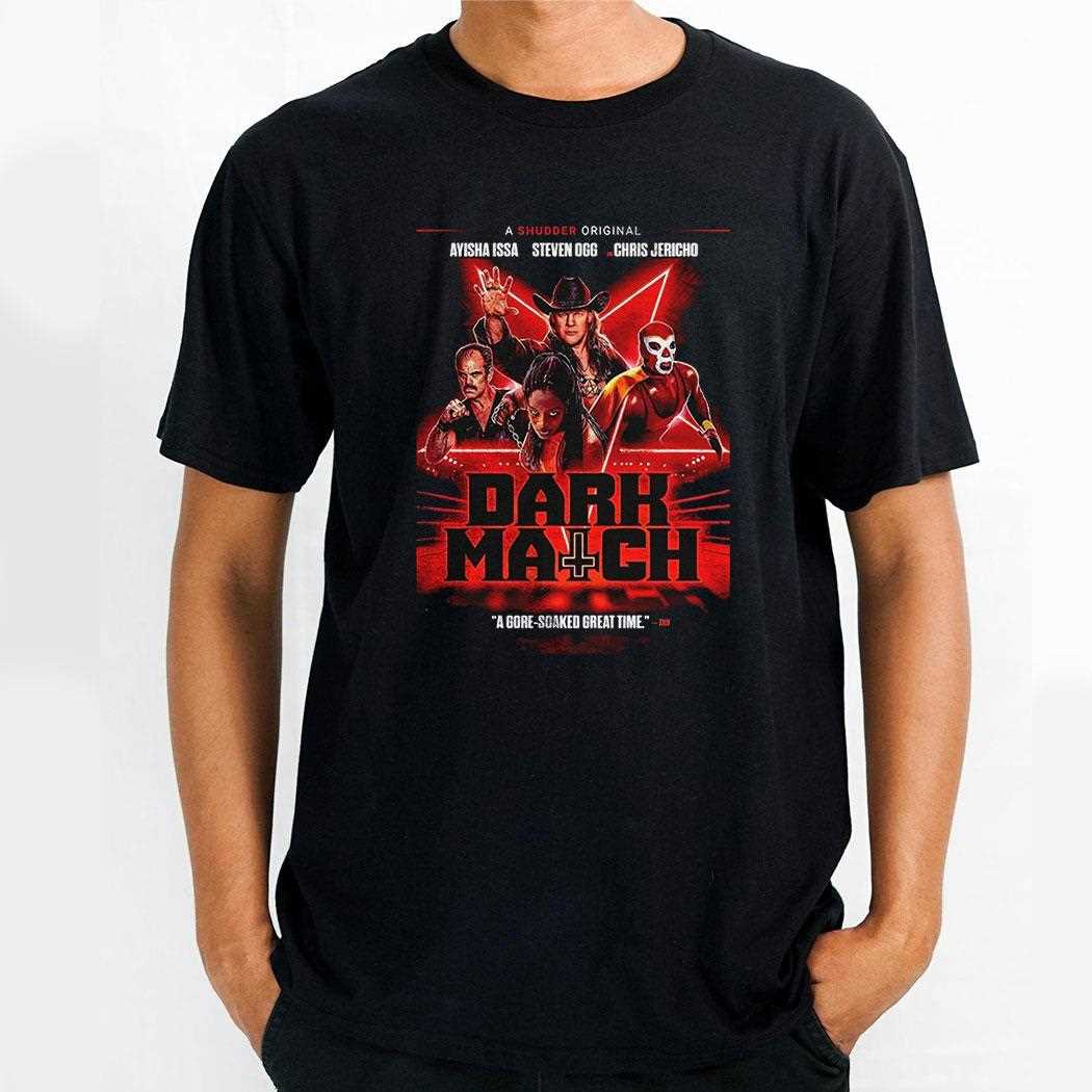 Dark Match Ayisha Issa Steven Ogg Chris Jericho Shirt