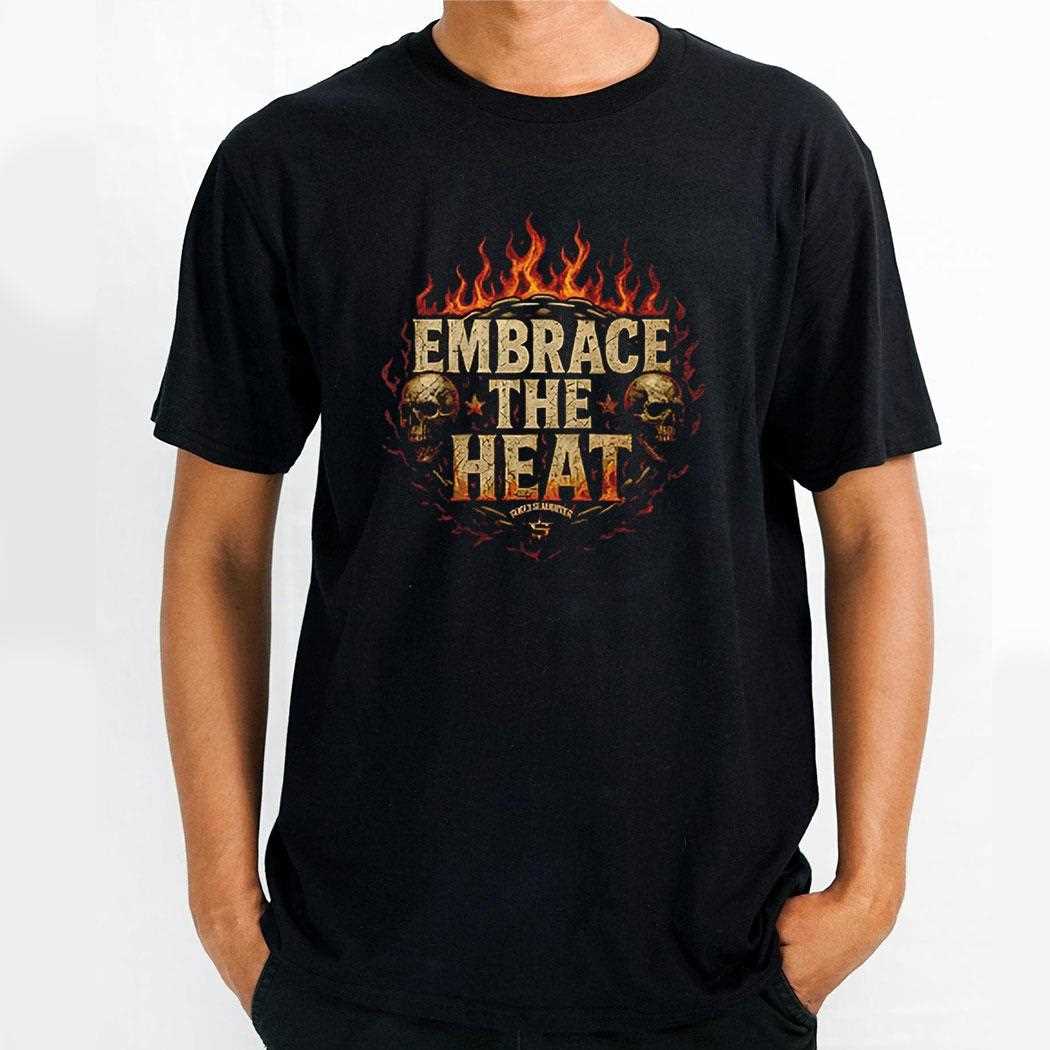 Josh Shernoff Embrace The Heat Shirt