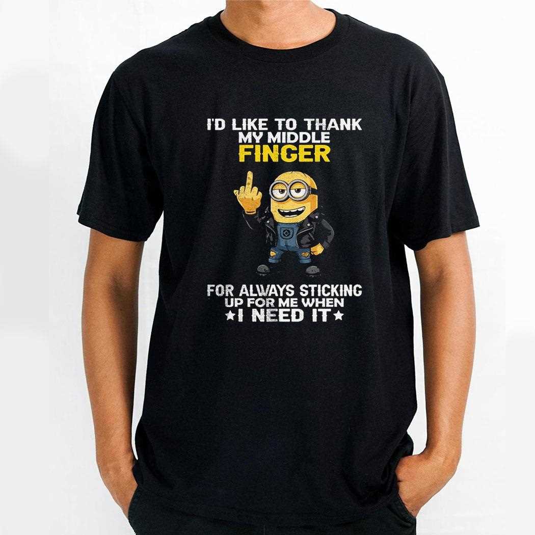 Minions Id Like To Thank My Middle Finger Shirt Minions Id Like To Thank My Middle Finger Shirt