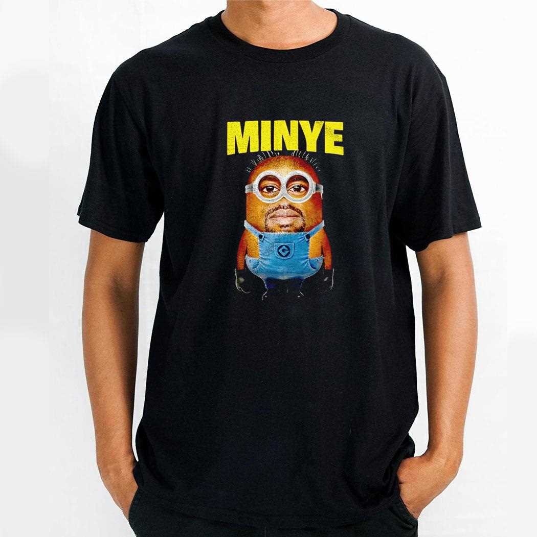Minye Kanye Minion Shirt