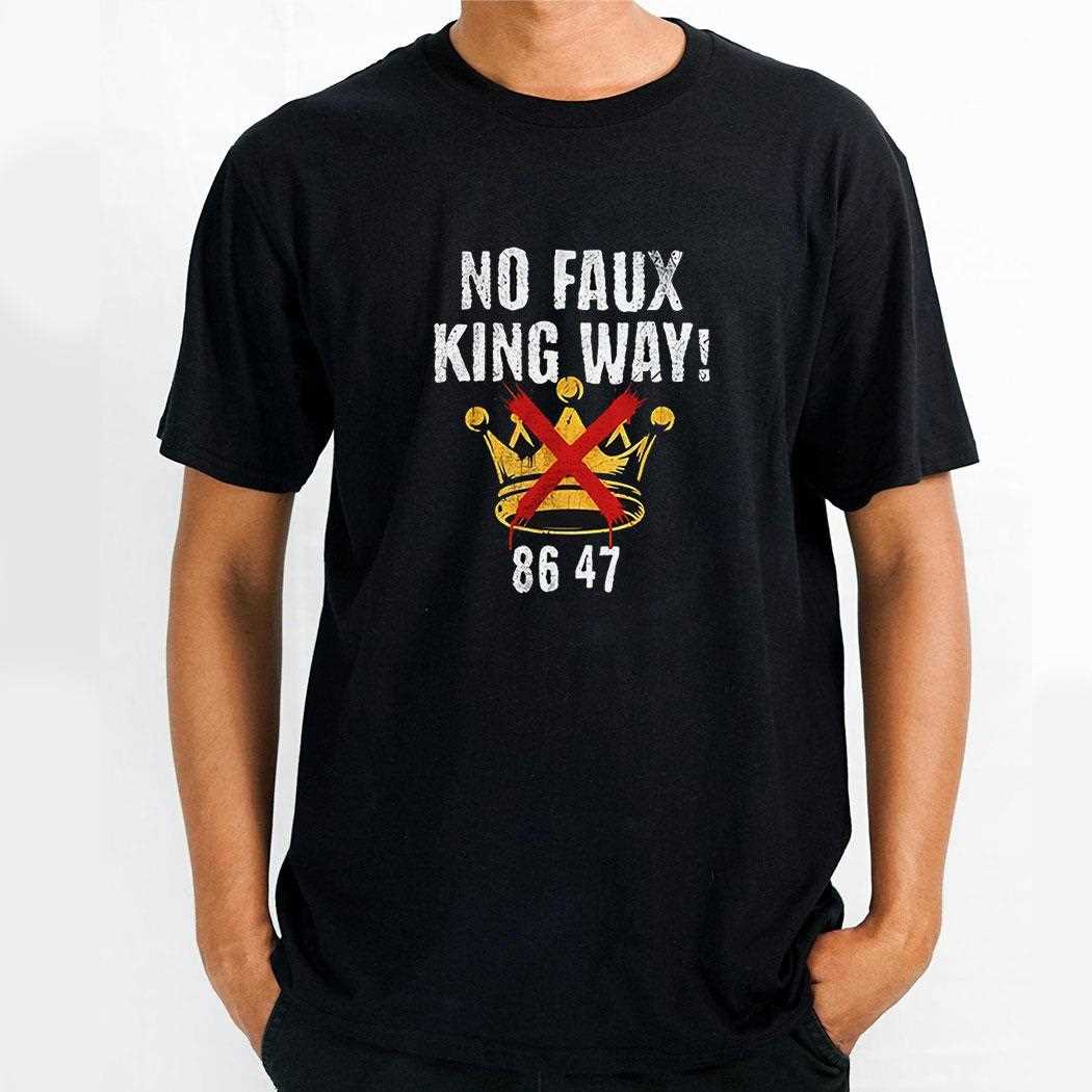 No Faux King Way 8647 Shirt