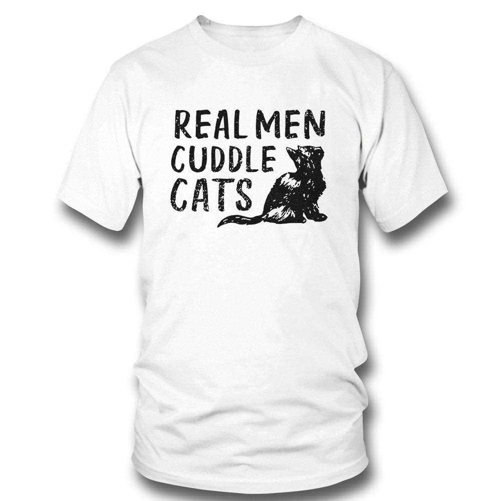 Real Men Cuddle Cats Shirt Real Men Cuddle Cats Shirt