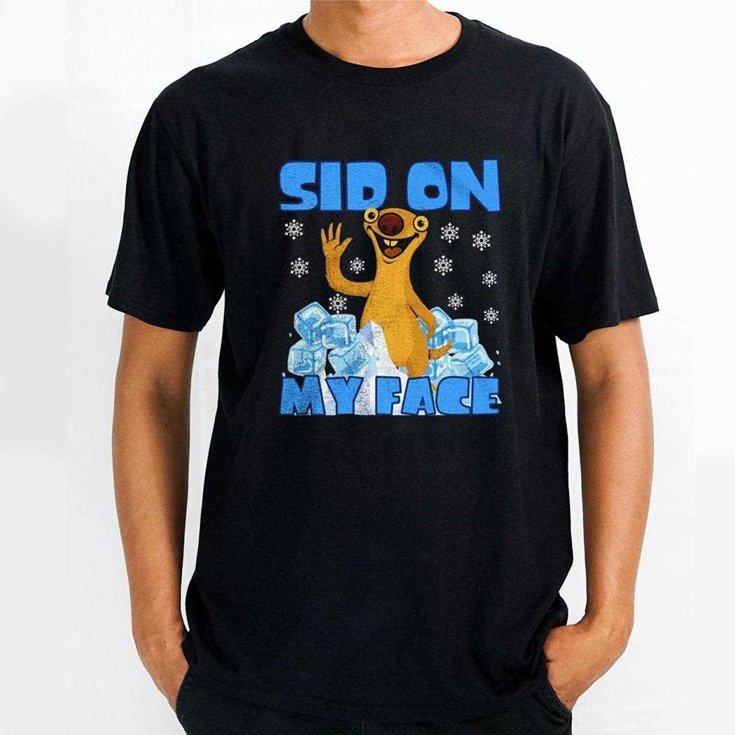 Sid On My Face Shirt