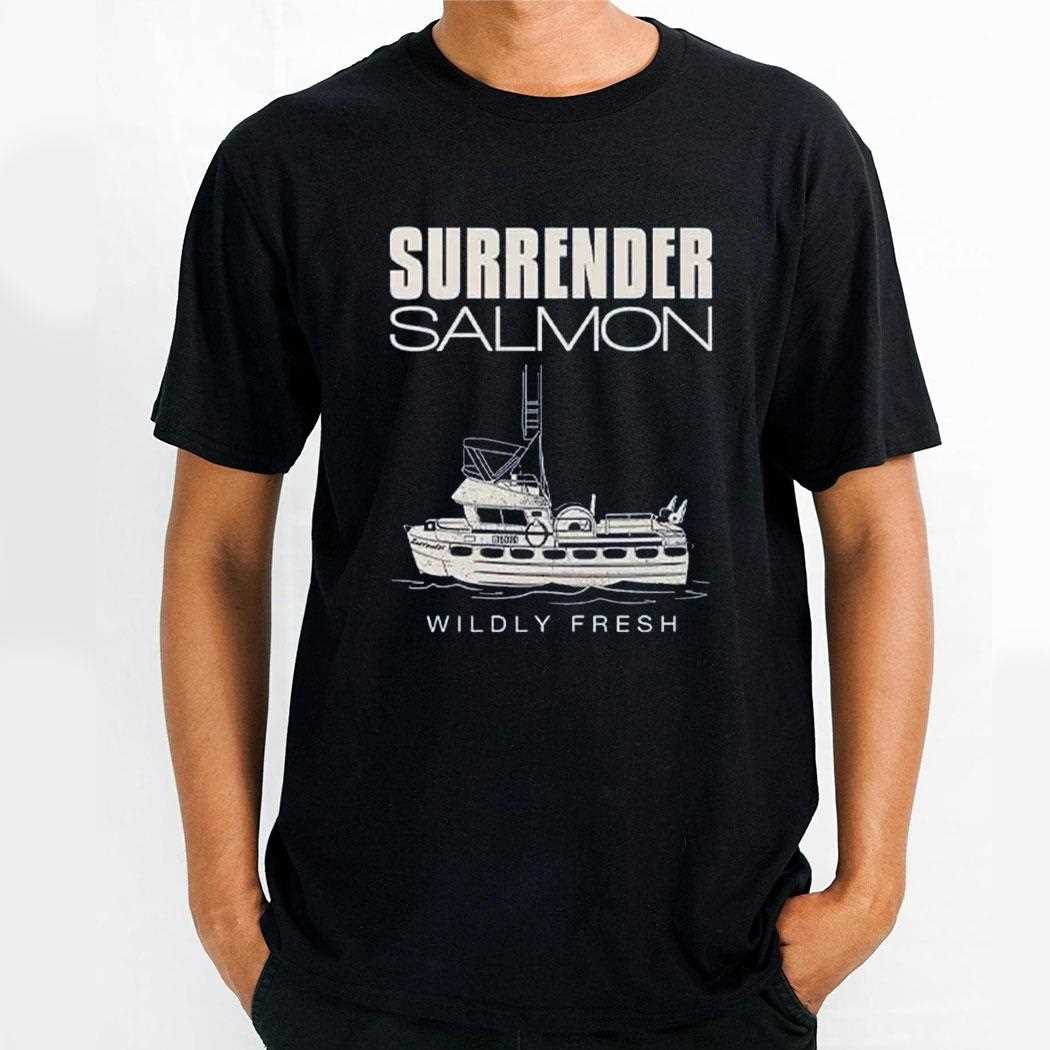 Surrender Salmon Wildly Fresh Shirt