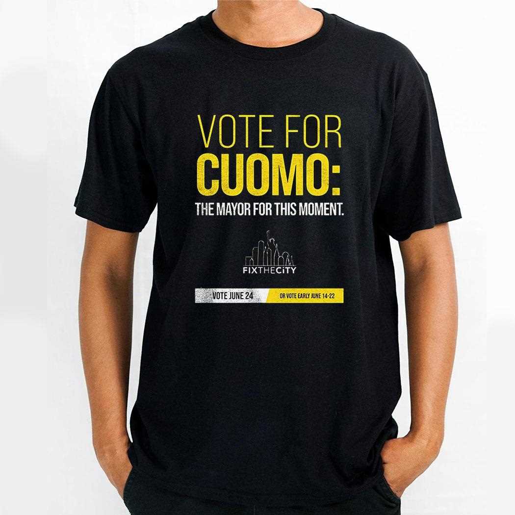 Vote For Cuomo The Mayor For This Moment Shirt Vote For Cuomo The Mayor For This Moment Shirt