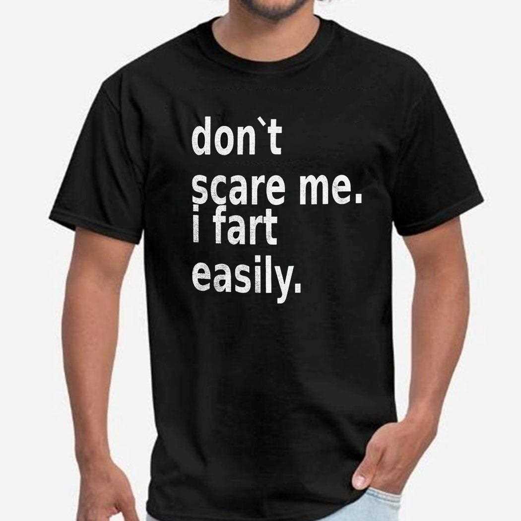 Dont Scare Me I Fart Easily Shirt Hoodie