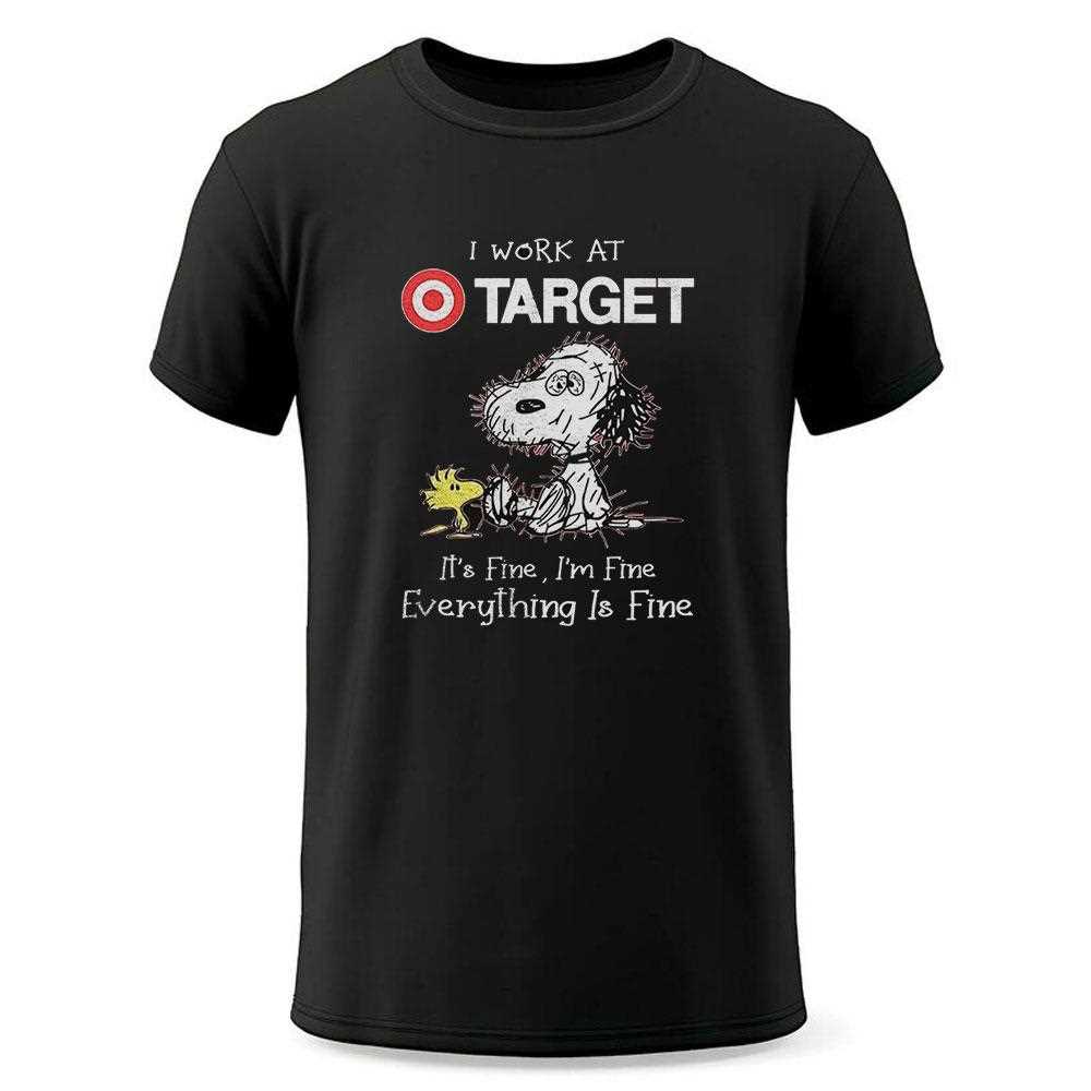 Snoopy I Work At Target Its Fine Im Fine Everything Is Fine Shirt Snoopy I Work At Target Its Fine Im Fine Everything Is Fine Shirt