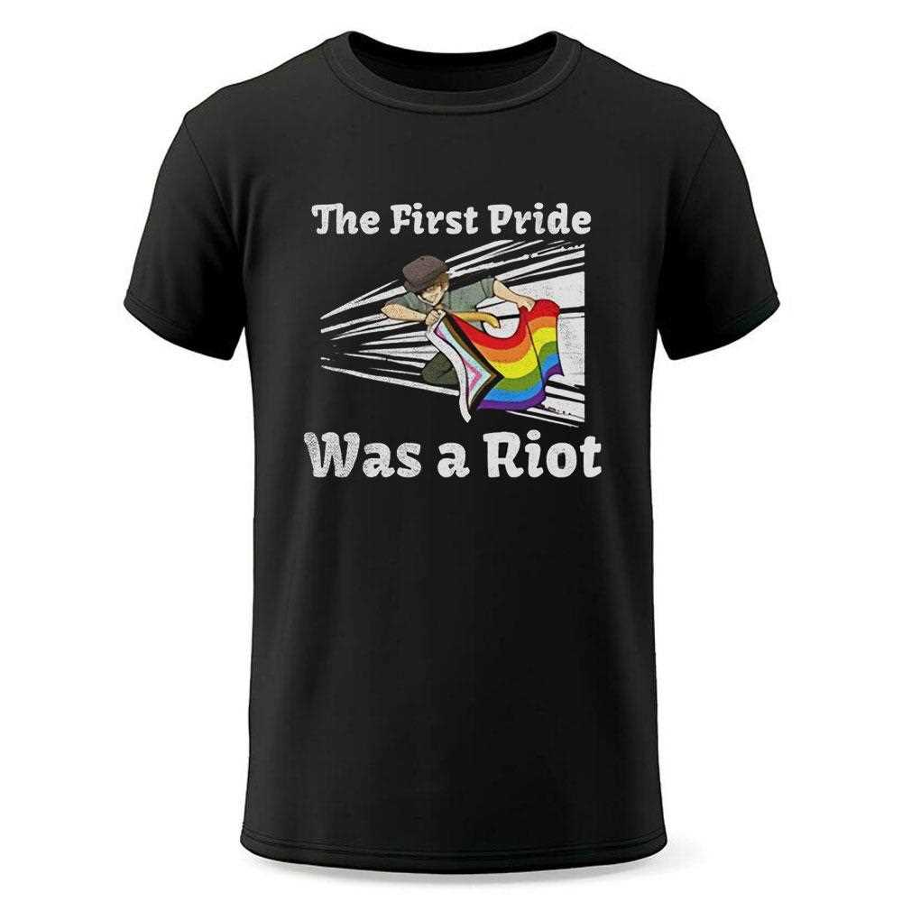 The First Pride Was A Riot Shirt The First Pride Was A Riot Shirt