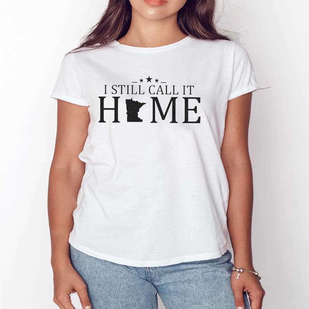 I Still Call It Home Map Minnesota Shirt Hoodie I Still Call It Home Map Minnesota Shirt Hoodie