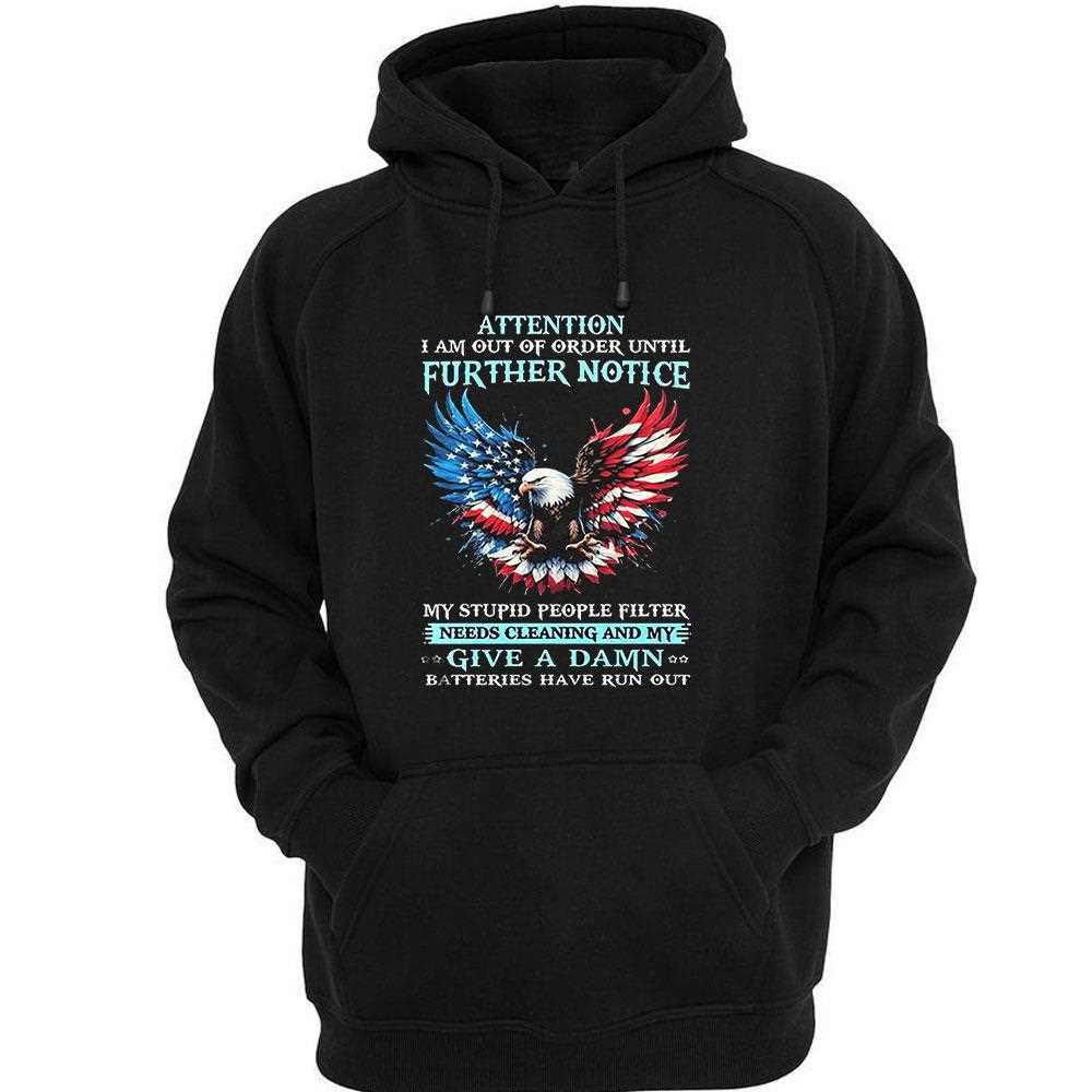 Eagle Attention I Am Out Of Order Until Further Notice Shirt Eagle Attention I Am Out Of Order Until Further Notice Shirt