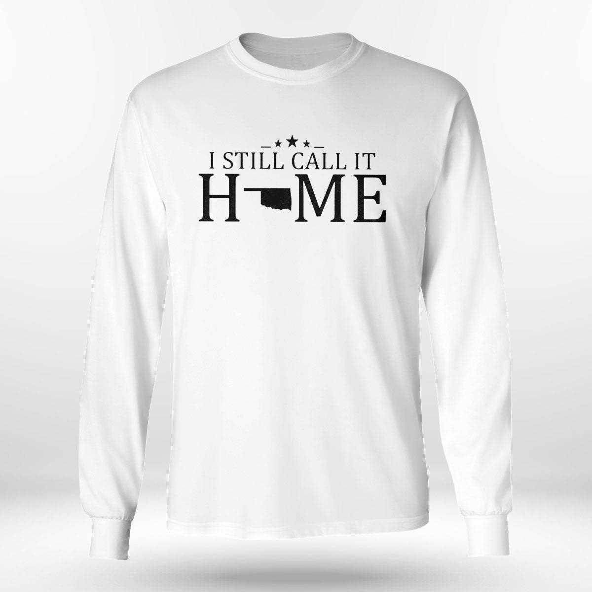 I Still Call It Home Map Oklahoma Shirt Hoodie I Still Call It Home Map Oklahoma Shirt Hoodie