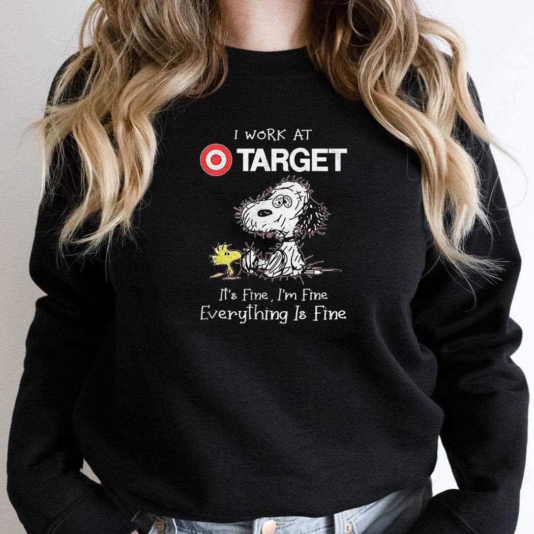 Snoopy I Work At Target Its Fine Im Fine Everything Is Fine Shirt Snoopy I Work At Target Its Fine Im Fine Everything Is Fine Shirt