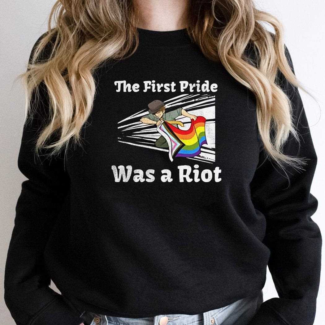 The First Pride Was A Riot Shirt The First Pride Was A Riot Shirt