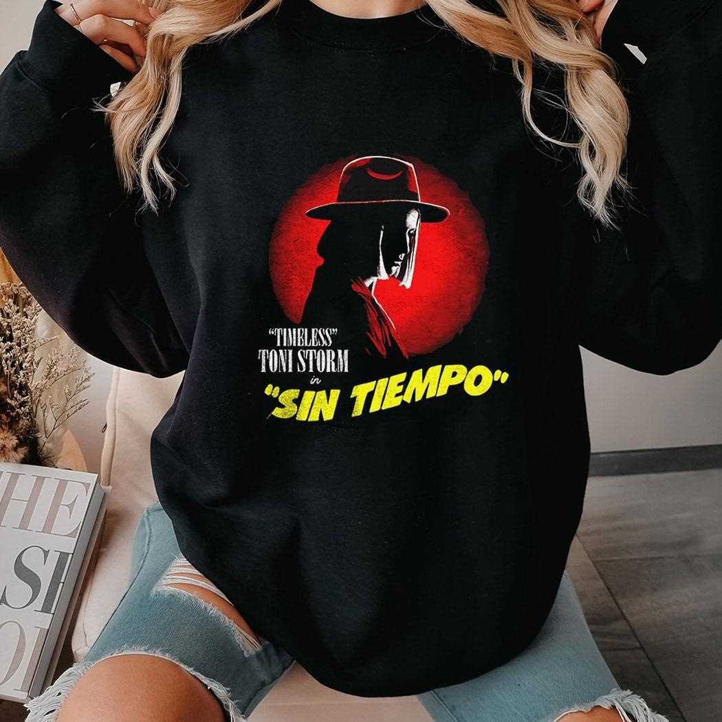 Sin Tiempo Timeless Toni Storm Shirt Hoodie Sin Tiempo Timeless Toni Storm Shirt Hoodie