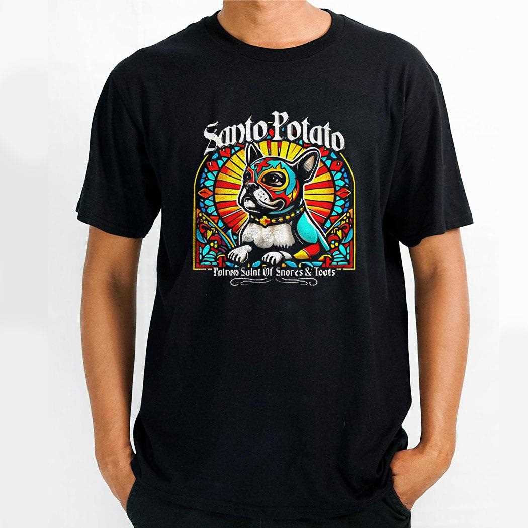Bulldog Santo Potato Patron Saint Of Snores And Toots Shirt