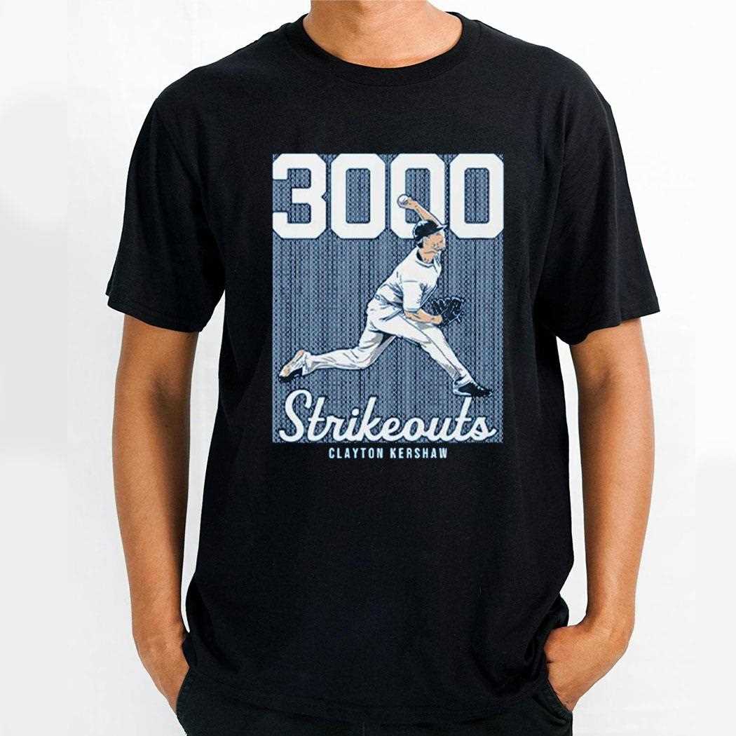 Clayton Kershaw 3000 Strikeouts Shirt