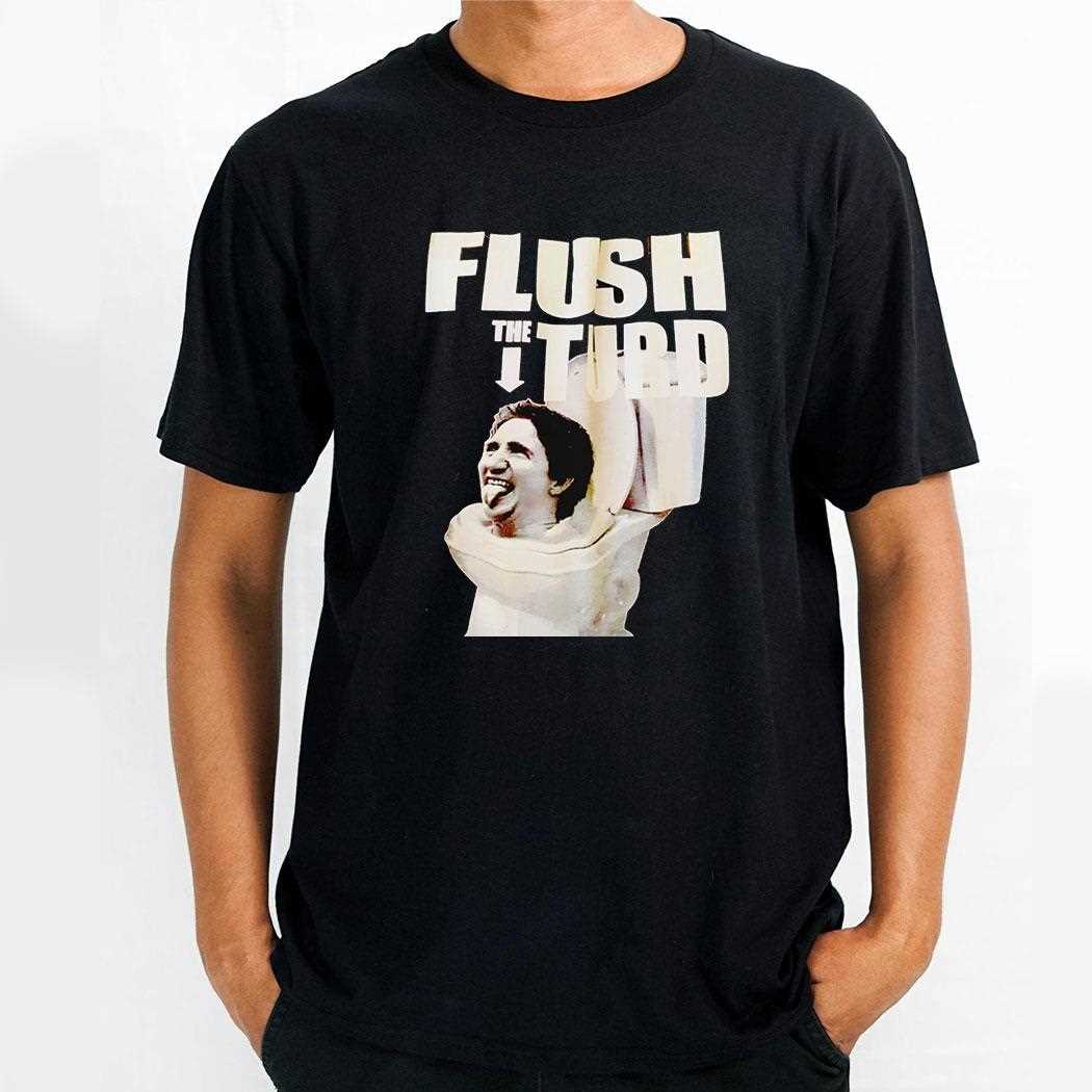 Flush The Turd Trudeau Shirt