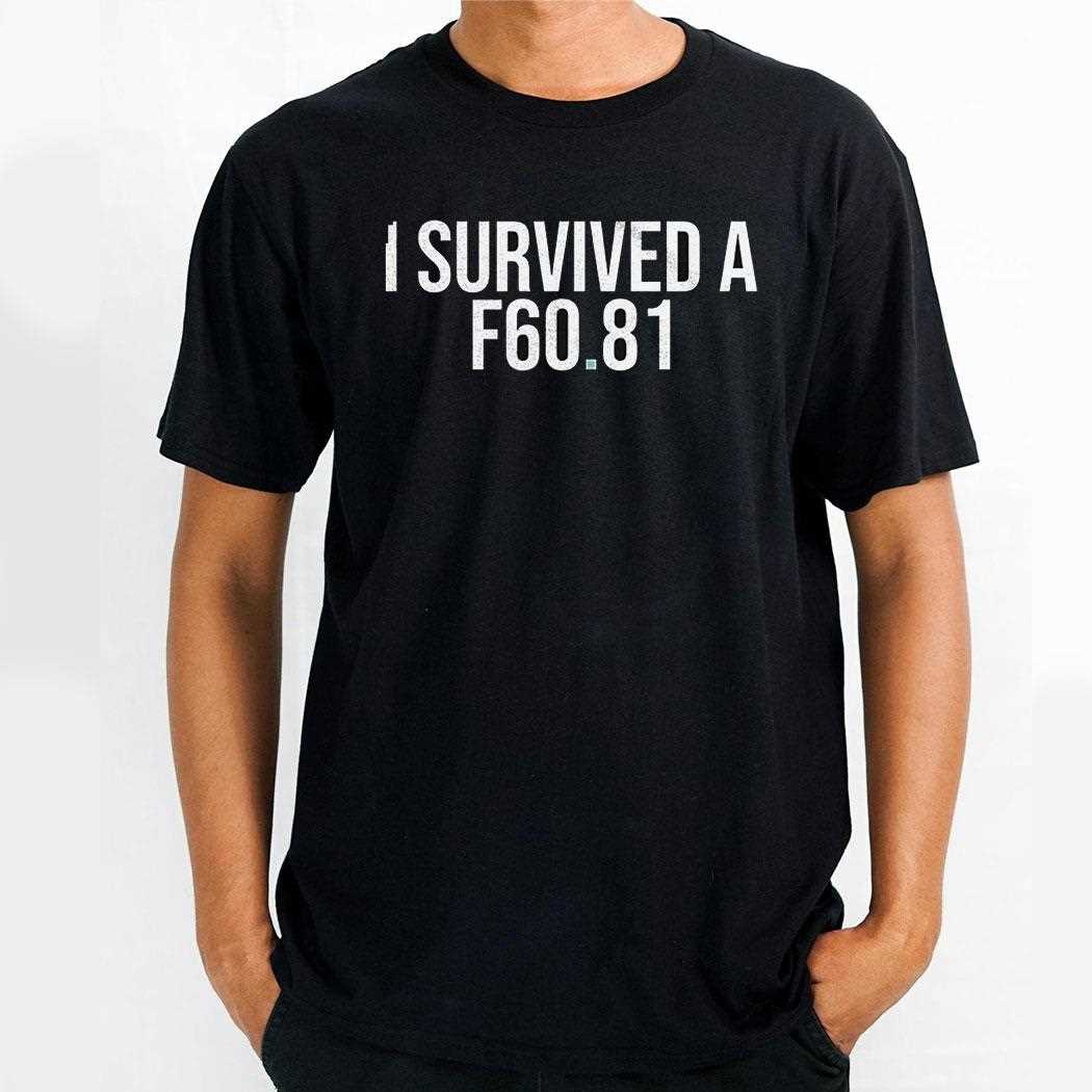 I Survived A F6081 Shirt
