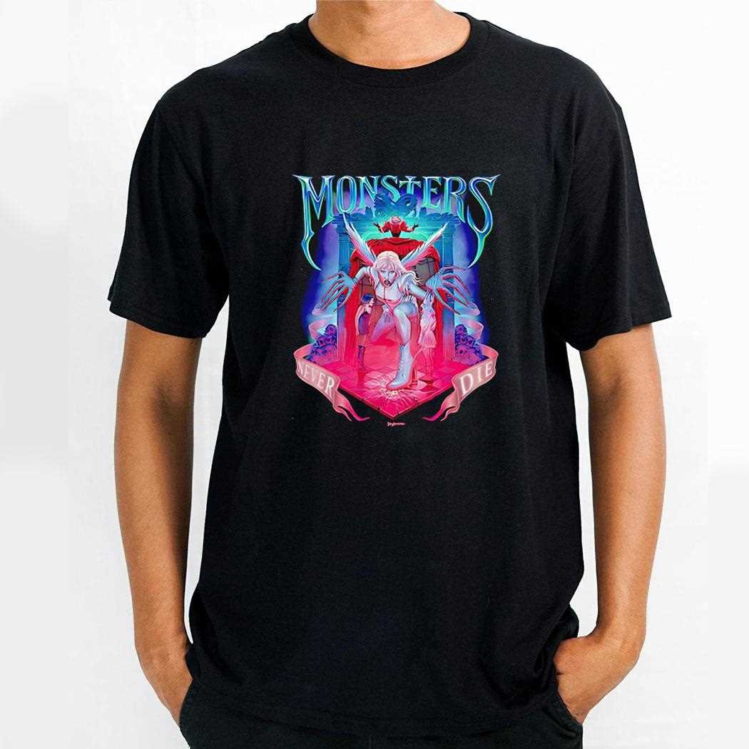 Monsters Never Die Shirt
