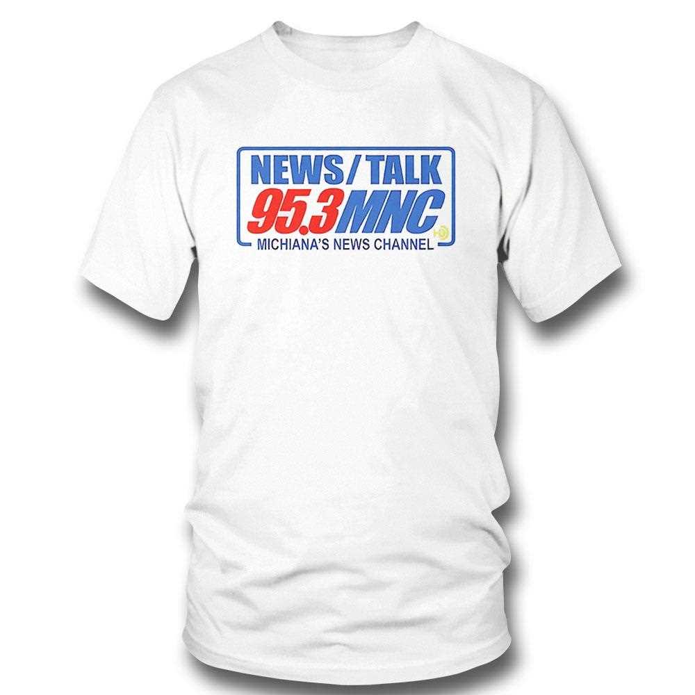 News Talk 95 3 Mnc Michianas News Channel Shirt