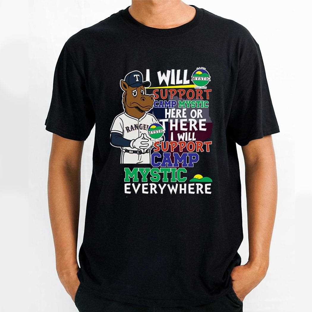 Rangers I Will Support Camp Mystic Here Or There I Will Support Camp Mystic Everywhere Shirt