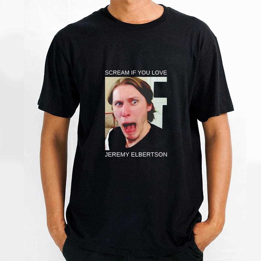 Scream If You Love Jeremy Elbertson Shirt