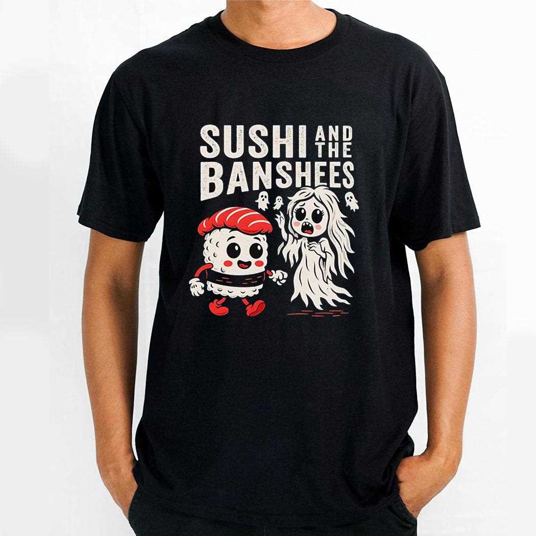 Sushi And The Banshees Shirt