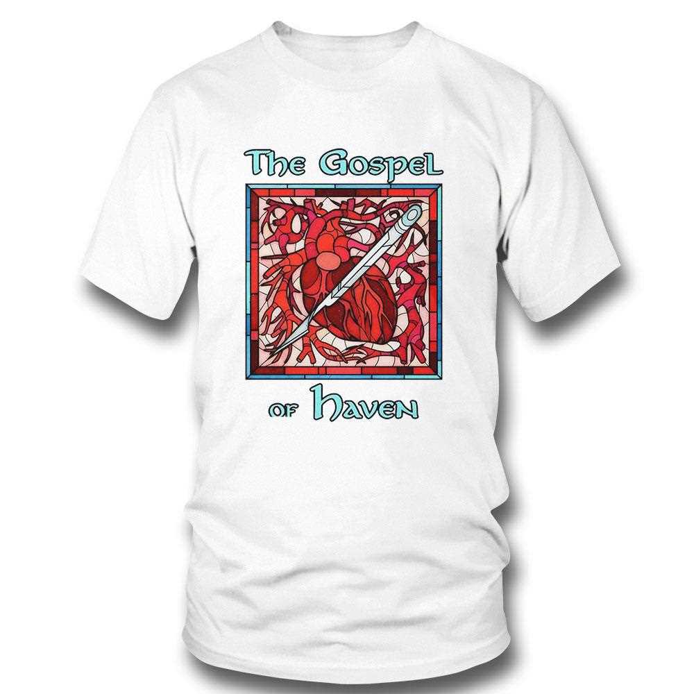 The Gospel Of Haven Shirt The Gospel Of Haven Shirt