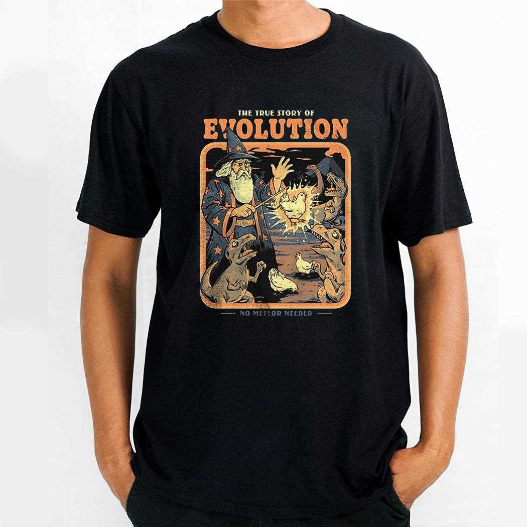 The True Story Of Evolution No Meteor Needed Shirt The True Story Of Evolution No Meteor Needed Shirt