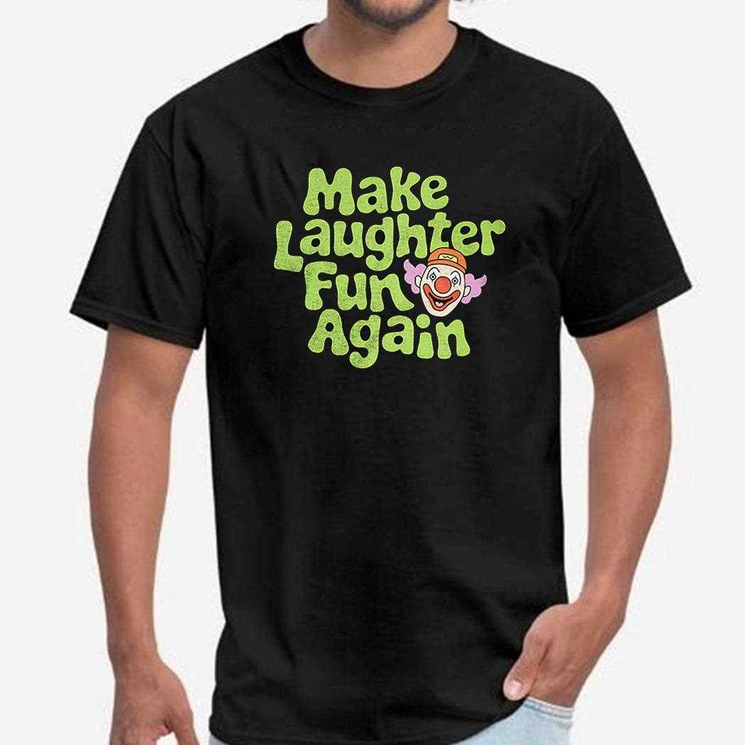 Clown Make Laughter Fun Again Parody T-shirt