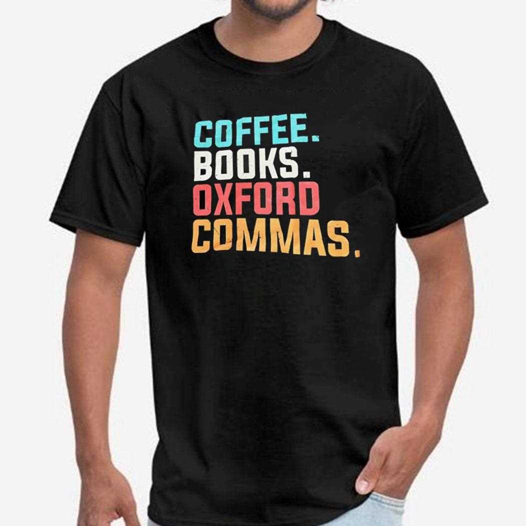 Coffee Books Oxford Commas Shirt