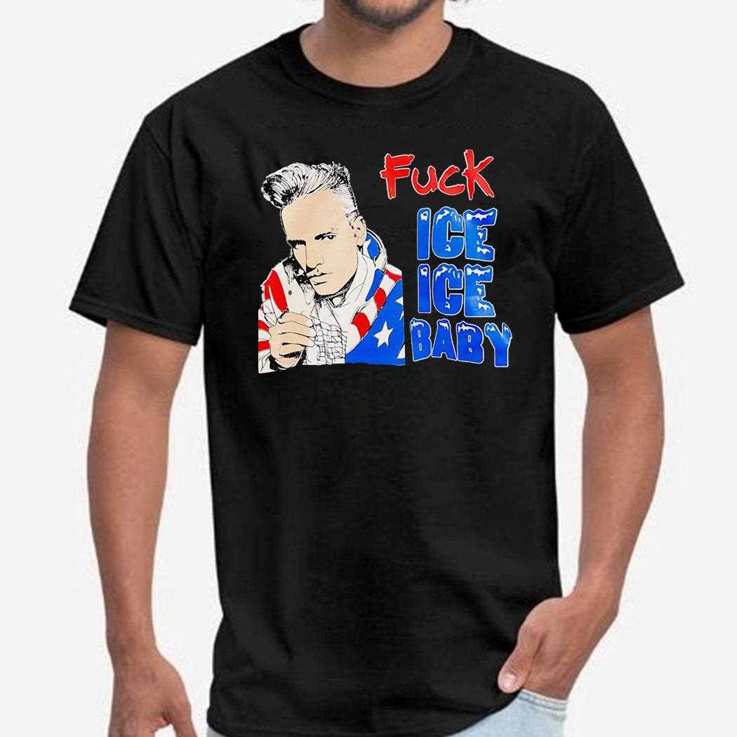 Fuck Ice Ice Baby Shirt