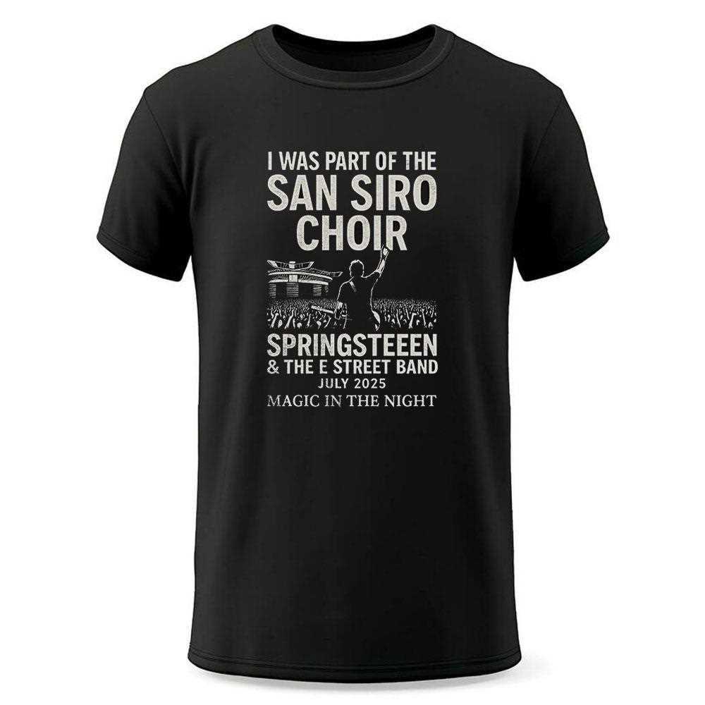 I Was Part Of San Siro Choir Springsteen And The E Street Band 2025 Shirt Shirt I Was Part Of San Siro Choir Springsteen And The E Street Band 2025 Shirt Shirt