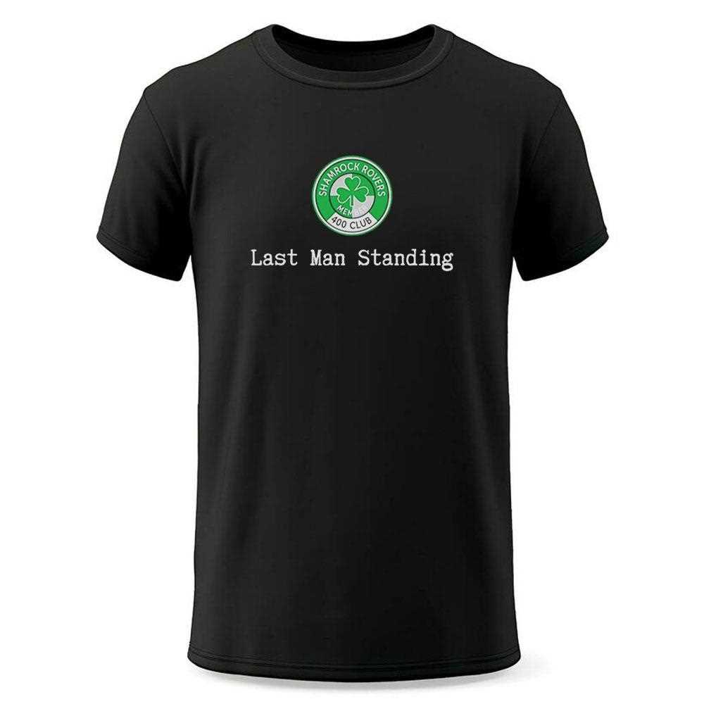 Last Man Standing Shamrock Rovers 400 Club Shirt Last Man Standing Shamrock Rovers 400 Club Shirt