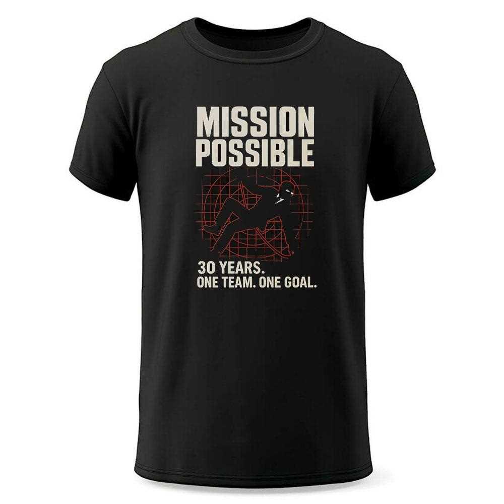 Mission Possible 30 Years One Team One Goal Shirt Mission Possible 30 Years One Team One Goal Shirt