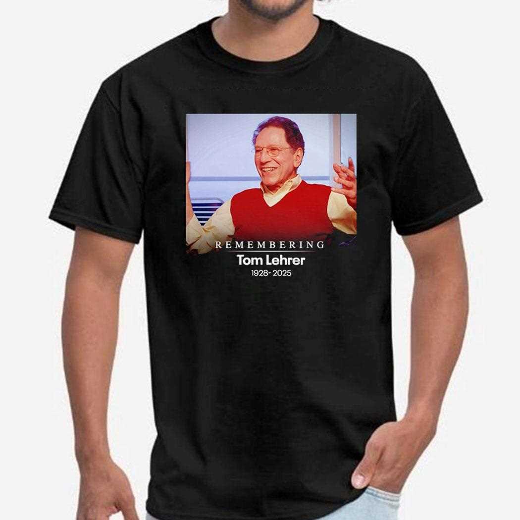 Remembering Tom Lehrer 1928 2025 Shirt Remembering Tom Lehrer 1928 2025 Shirt