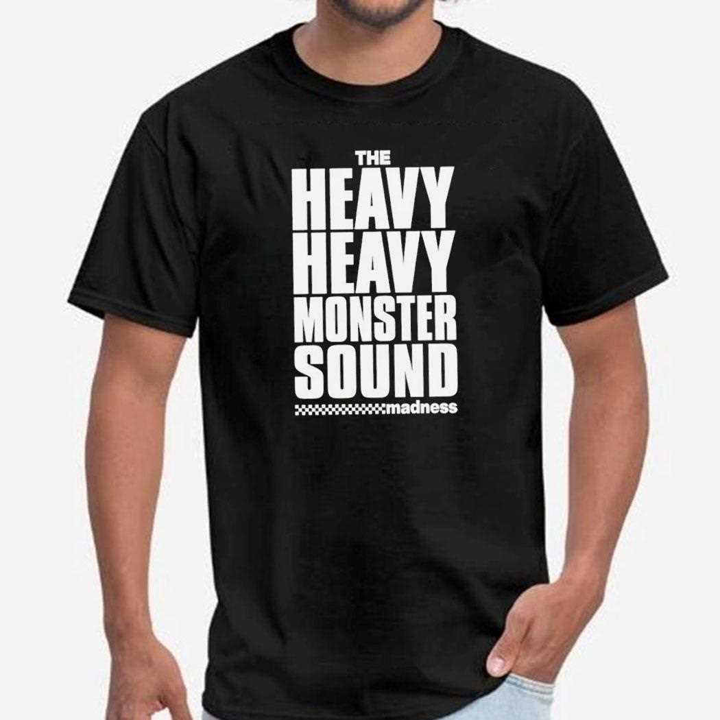The Heavy Heavy Monster Sound Madness Shirt The Heavy Heavy Monster Sound Madness Shirt