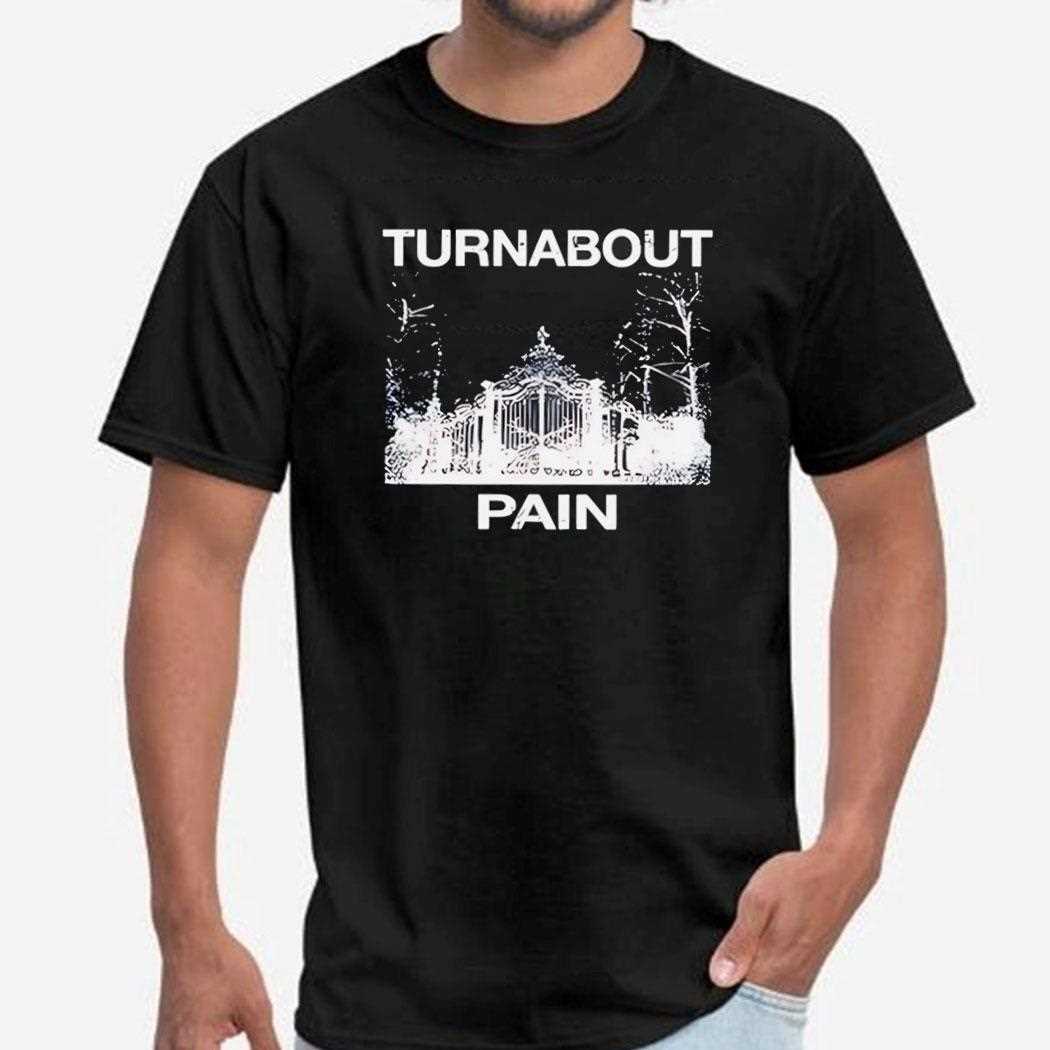 Turnabout Pain Shirt