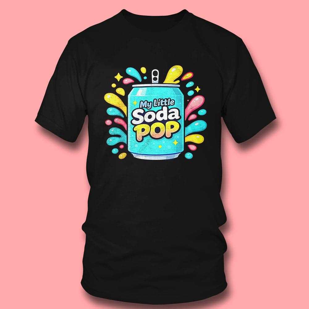 My Little Soda Pop Shirt