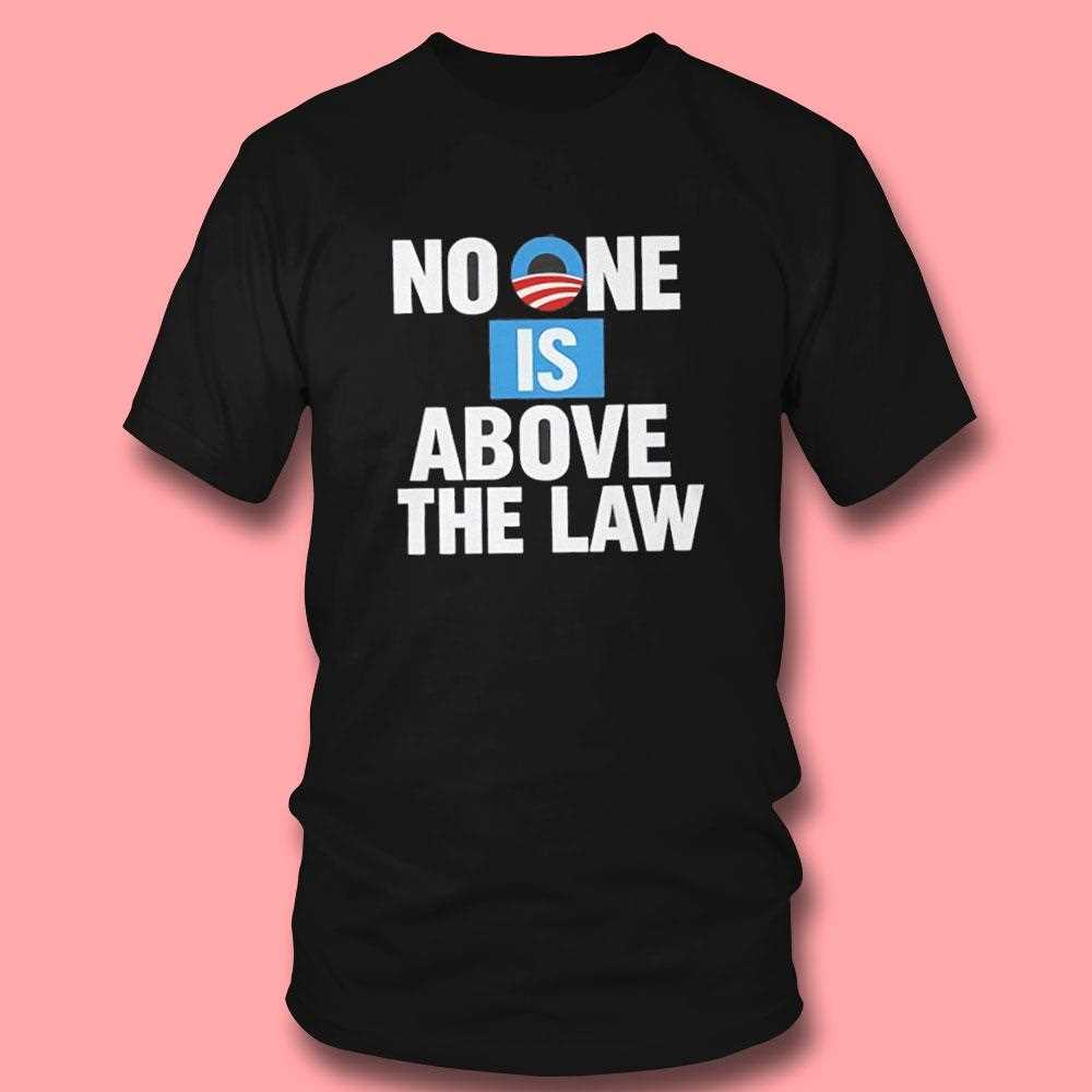 No One Is Above The Law Softstyle Shirt No One Is Above The Law Softstyle Shirt