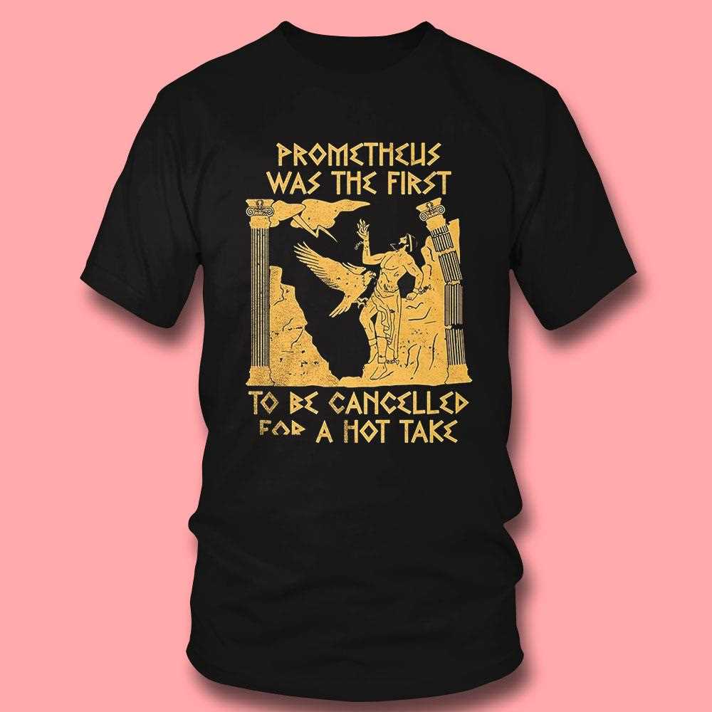 Prometheus Was The First To Be Cancelled For A Hot Take Shirt