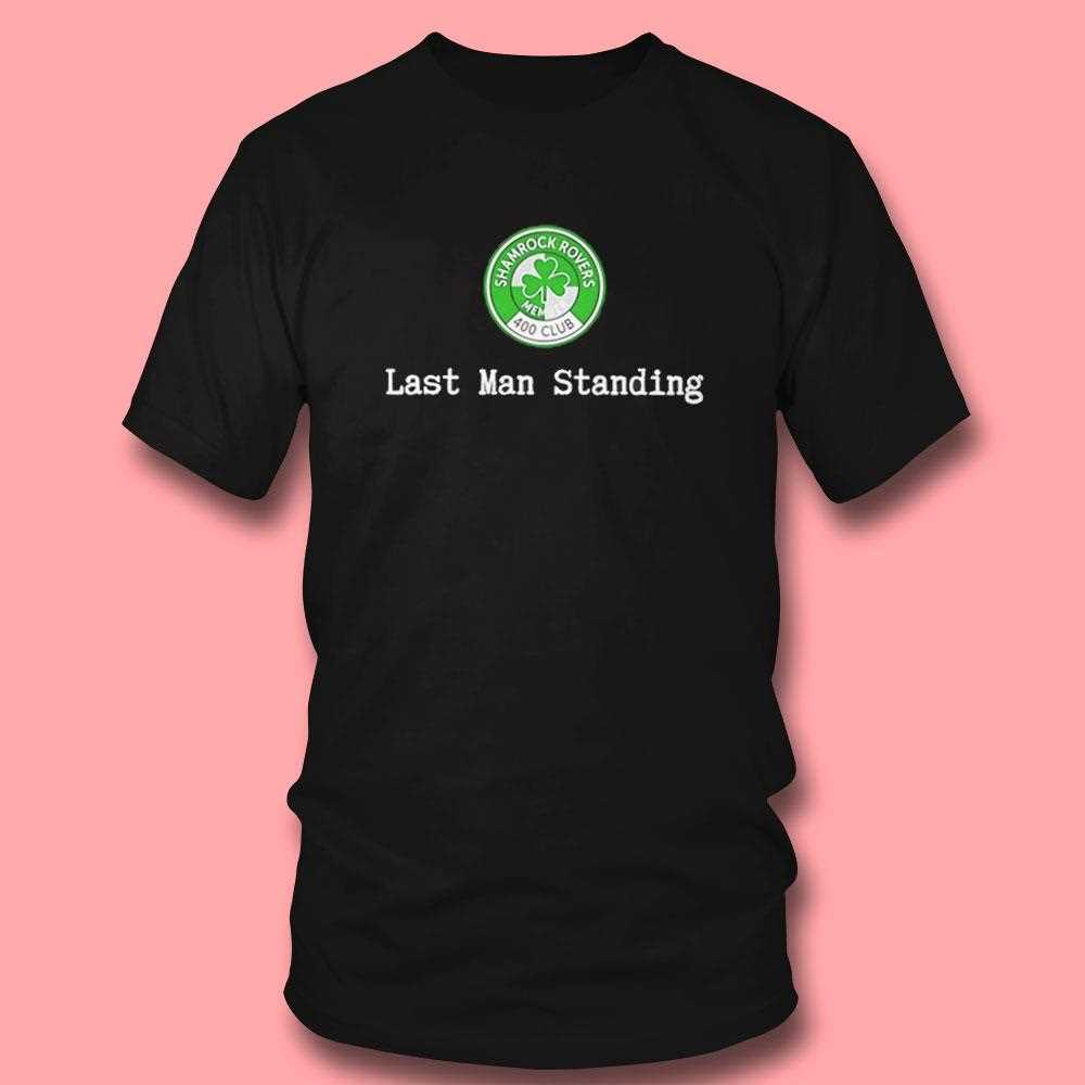 Shamrock Rovers Member 400 Club Last Man Standing Shirt Shamrock Rovers Member 400 Club Last Man Standing Shirt