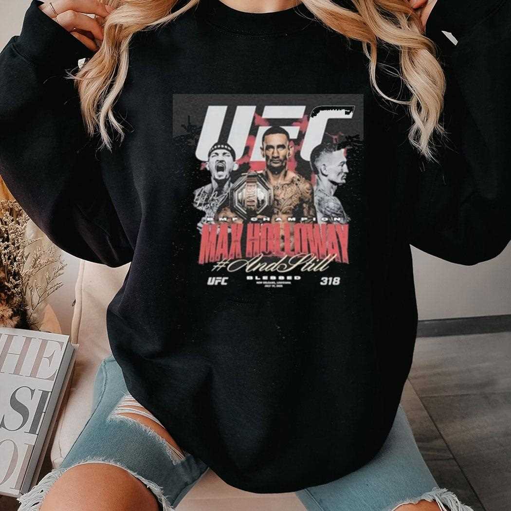 Max Holloway Ufc 318 And Still Champion Shirt Max Holloway Ufc 318 And Still Champion Shirt