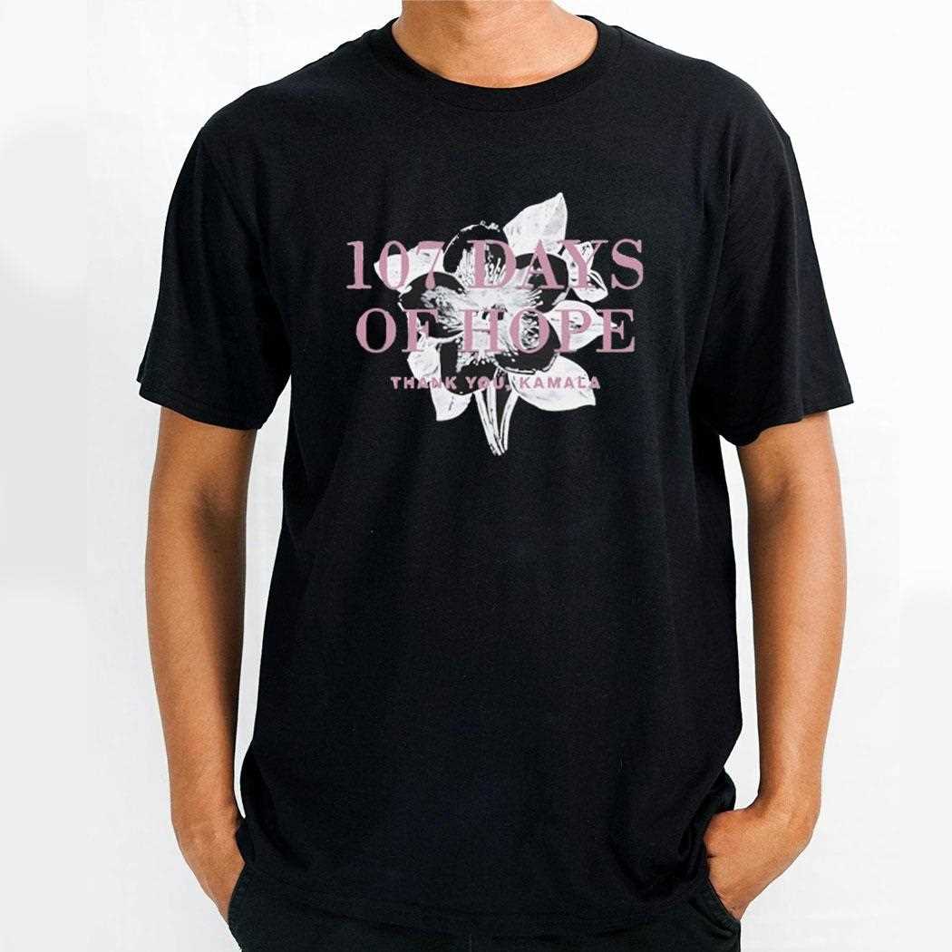 107 Days Of Hope Thank You Kamala Harris Shirt