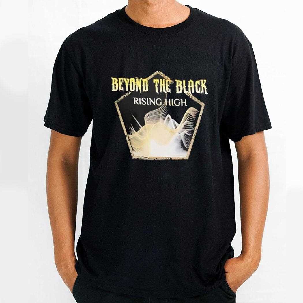 Beyond The Black Rising High We Feel Alive Band Shirt Beyond The Black Rising High We Feel Alive Band Shirt