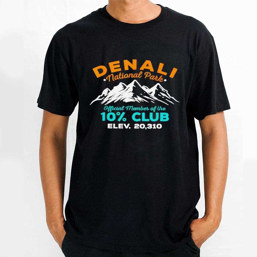 Denali National Park Official Member Of The 10 Percent Club Shirt Denali National Park Official Member Of The 10 Percent Club Shirt