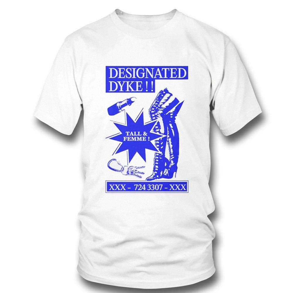 Designated Dyke Pride Continues Tall And Femme Shirt
