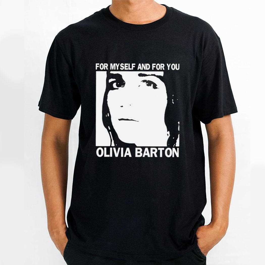 For Myself And For You Olivia Barton Shirt