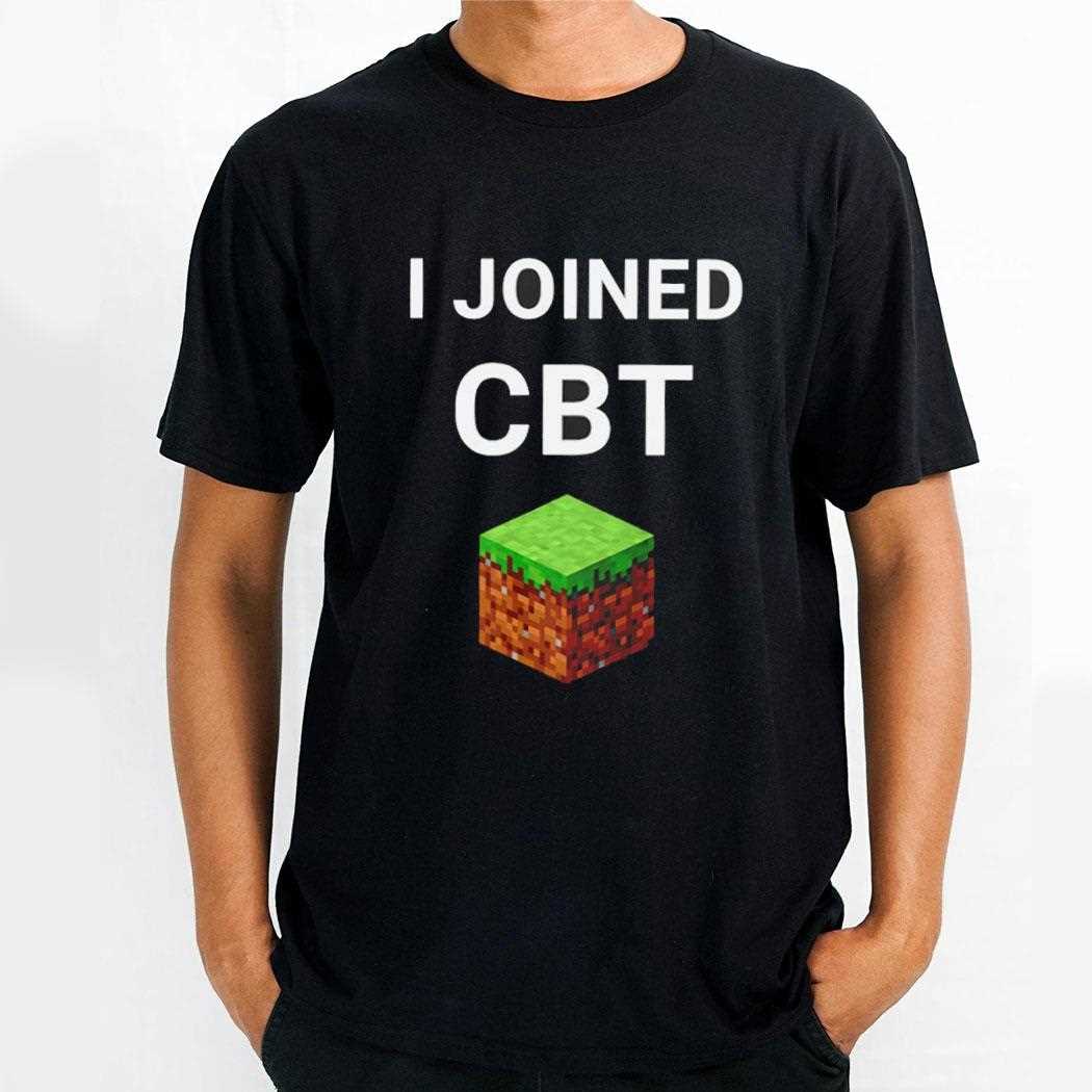 I Joined Cbt Shirt