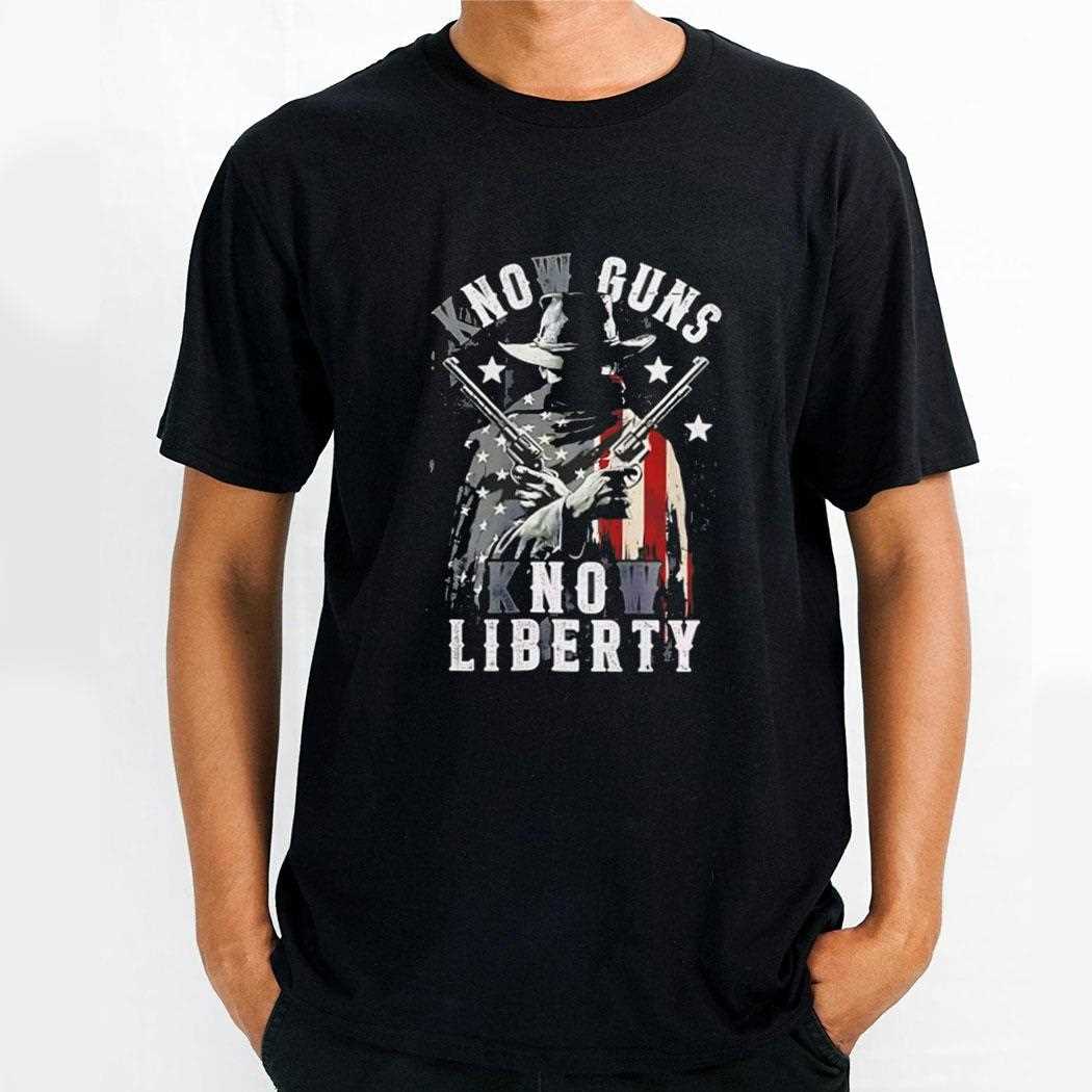 Know Guns And Know Liberty Shirt